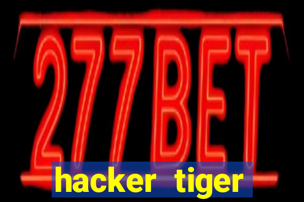 hacker tiger fortune download